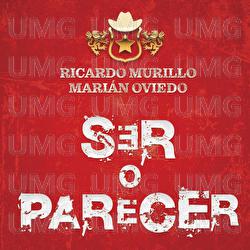Ser O Parecer - Ricardo Murillo, Mari&aacute;n Oviedo