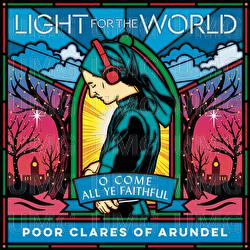 O Come All Ye Faithful - Poor Clare Sisters Arundel