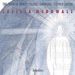 Cecilia McDowall: Sacred Choral Music - Stephen Layton, The Choir of Trinity College Cambridge