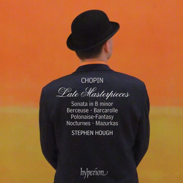 Chopin: Piano Sonata No. 3 in B Minor & Other Late Masterpieces - Stephen Hough