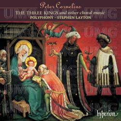 Cornelius: Die Könige (The 3 Kings) & Other Choral Works - Polyphony, Stephen Layton