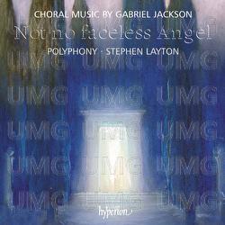 Gabriel Jackson: Not No Faceless Angel & Other Choral Works