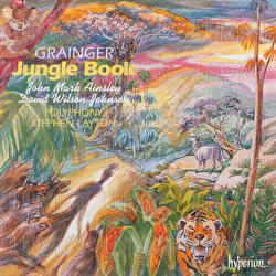 Grainger: Jungle Book & Other Choral Works - Polyphony, Stephen Layton