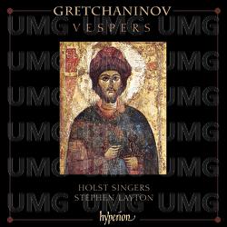 Grechaninov: Vespers (All-Night Vigil) - Holst Singers, Stephen Layton