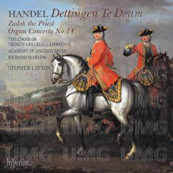 Handel: Dettingen Te Deum; Zadok the Priest - Academy of Ancient Music, Stephen Layton, The Choir of Trinity College Cambridge