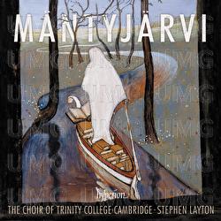 Jaakko Mäntyjärvi: Choral Music - Stephen Layton, The Choir of Trinity College Cambridge