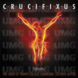 Kenneth Leighton: Crucifixus & Other Choral Works - Stephen Layton, The Choir of Trinity College Cambridge