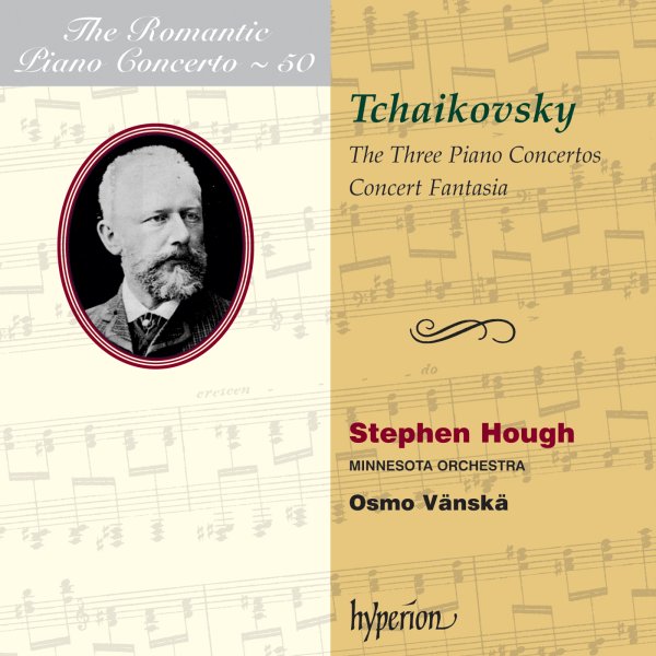 Tchaikovsky: Piano Concertos Nos. 1, 2 & 3 etc. (Hyperion Romantic Piano Concerto 50) - Stephen Hough, Minneapolis Symphony Orchestra, Osmo Vänskä