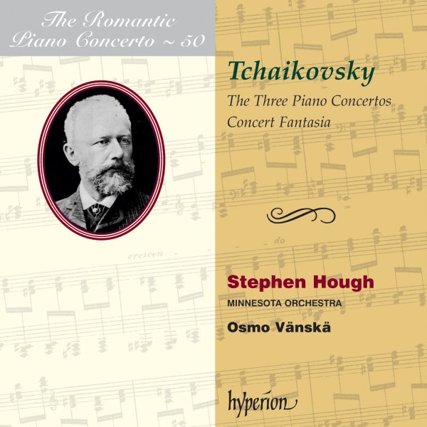 Tchaikovsky: Piano Concertos Nos. 1, 2 & 3 etc. (Hyperion Romantic Piano Concerto 50)