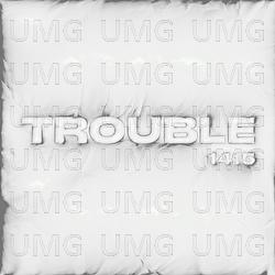 TROUBLE - 1415