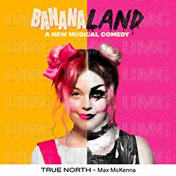 True North (from 'Bananaland') - Max McKenna