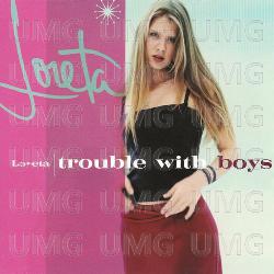 Trouble With Boys - Loreta
