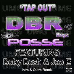 Tap Out - DBR Boyz Posse, Baby Bash, Jae E