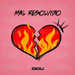 Mal Resolvido - GIOLI