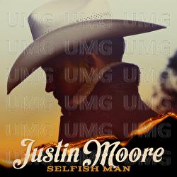 Selfish Man - Justin Moore