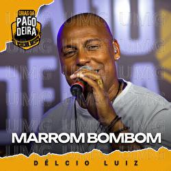 Marrom Bombom - Pagodeira, Delcio Luiz