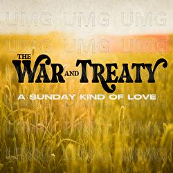 A Sunday Kind Of Love - The War and Treaty