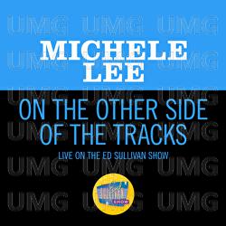 On The Other Side Of The Tracks - Michele Lee