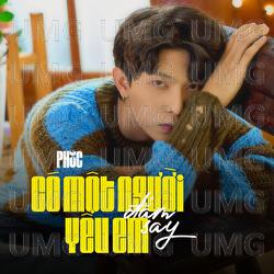 Co mot nguoi yeu em dam say - PH&Uacute;C