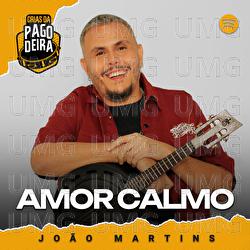 Amor Calmo - Pagodeira, Jo&atilde;o Martins