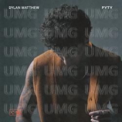 FYTY - Dylan Matthew