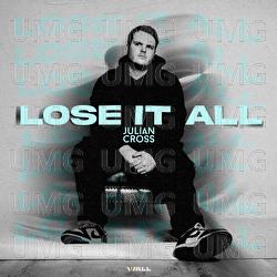 Lose It All - Julian Cross