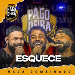 Esquece - Pagodeira, Nada Combinado