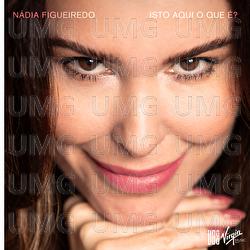 Isto Aqui O Que &Eacute;? - N&aacute;dia Figueiredo