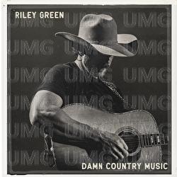 Damn Country Music - Riley Green