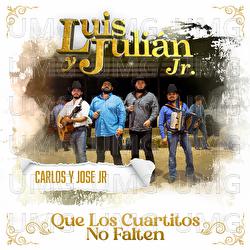 Que Los Cuartitos No Falten - Luis Y Juli&aacute;n Jr., Carlos Y Jose Jr