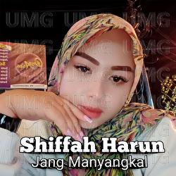 Jang Manyangkal - Shiffah Harun