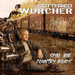Spiel mir Country Roads - Gottfried W&uuml;rcher