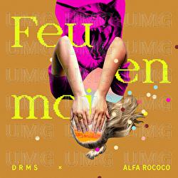 Feu en moi - Alfa Rococo, D R M S