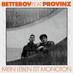 Mein Leben ist monoton - Betterov, Provinz