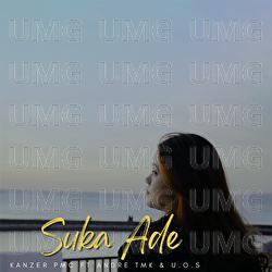 Suka Ade - Kanzer PMC, Andre Tmk, U.O.S