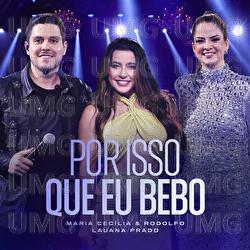 Por Isso Que Eu Bebo - Maria Cec&iacute;lia & Rodolfo, Lauana Prado