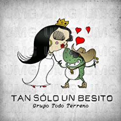 Tan S&oacute;lo Un Besito - Grupo Todo Terreno