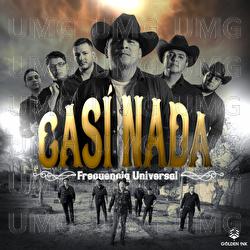 Casi Nada - Frecuencia Universal