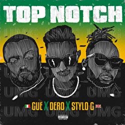 TOP NOTCH - Dero,  Guè, Stylo G