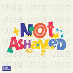 Not Ashamed - Gateway Kids Worship, William Kelly