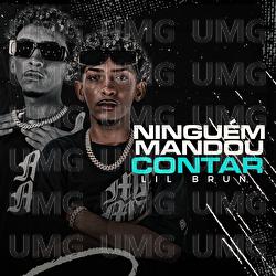 Ningu&eacute;m Mandou Contar - Lil Brun