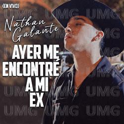 Ayer Me Encontré A Mi Ex - Nathan Galante