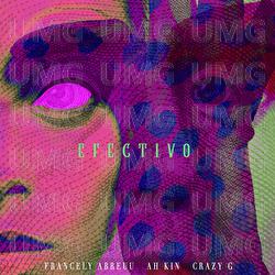 EFECTIVO - Francely Abreuu, Ah Kin, Crazy G