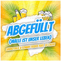 Abgef&uuml;llt (Malle ist unser Leben) - Sabbotage, Tommy Fieber, DJ Cashi