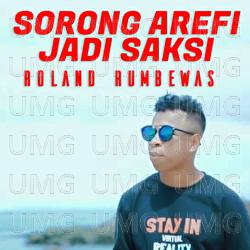 Sorong Arefi Jadi Saksi - Roland Rumbewas