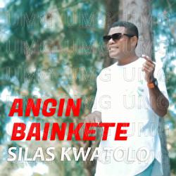 Angin Bainkete - Silas Kwatolo