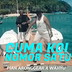 Cuma Koi Nomor Satu - Pian Aronggear, Wahyu