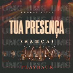 Tua Presen&ccedil;a (Sar&ccedil;a) - Pedras Vivas