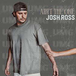 Ain't The One - Josh Ross