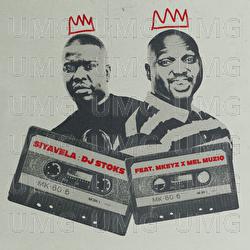 Siyavela - DJ Stoks, Mkeyz, Mel Muziq